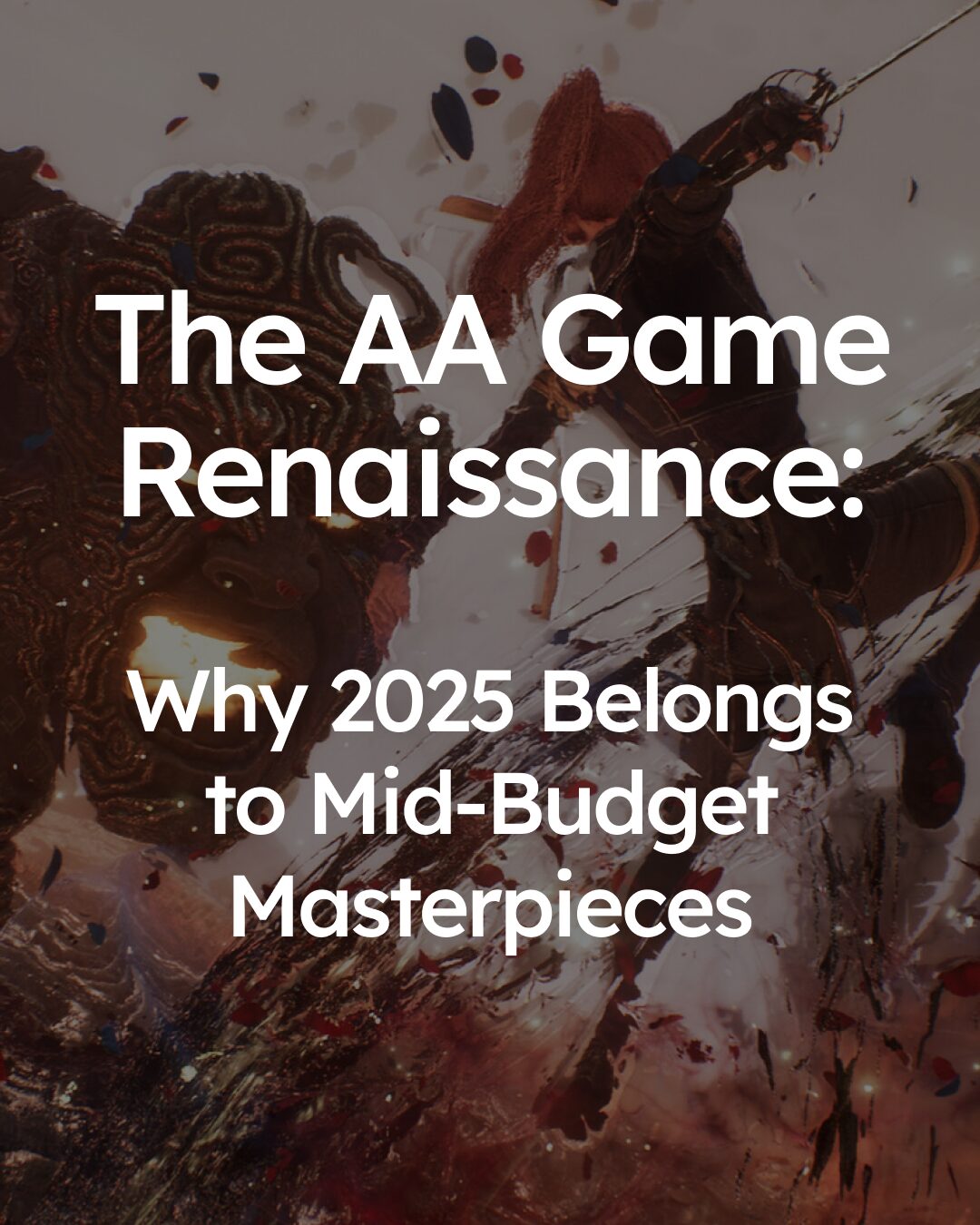 The AA Game Renaissance: Why 2025 Belongs to Mid-Budget Masterpieces